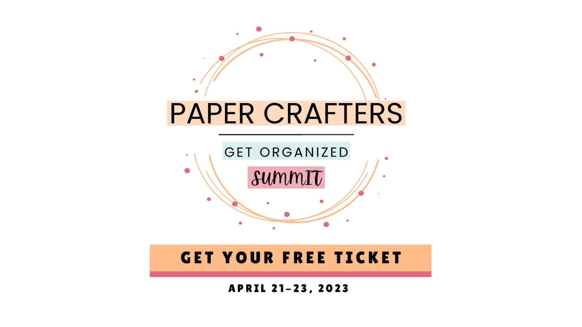 Don’t Miss Out! Get Your FREE Access to the Paper Crafters  Get Organized Summit!