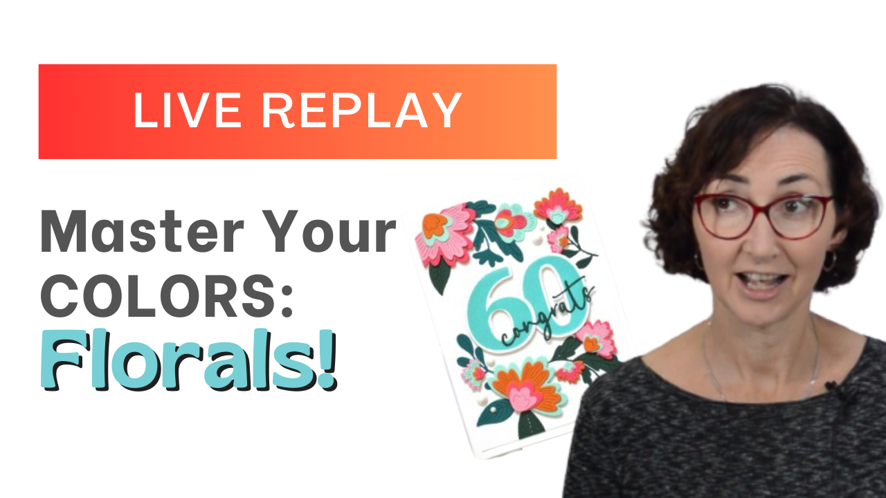 Master Your COLOR Combos: Layered Florals – LIVE Card Making Video!