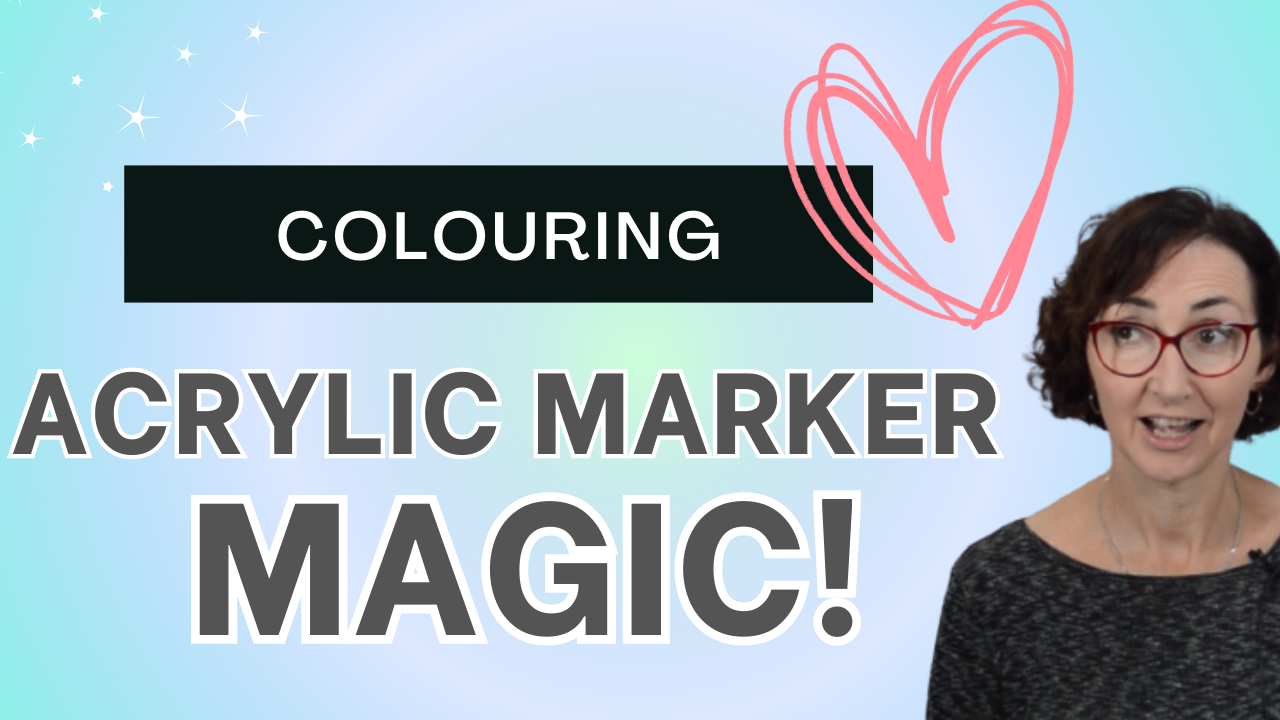 3 Acrylic Marker Techniques You’ll Love for Cardmaking (+ Video)!
