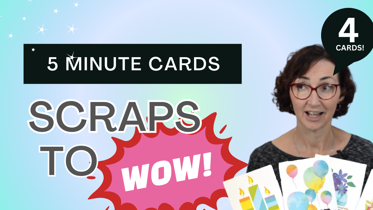 Use Up Your Scraps! 4 Quick Cards in 5 Minutes (+ Video)!