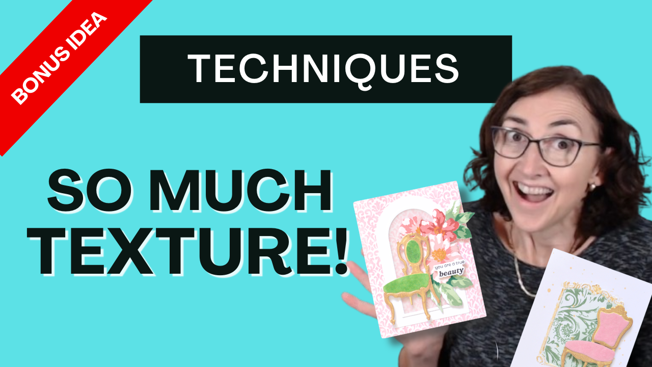 Textured Cardmaking Ideas: 5 Easy Techniques + Bonus (+ Video)